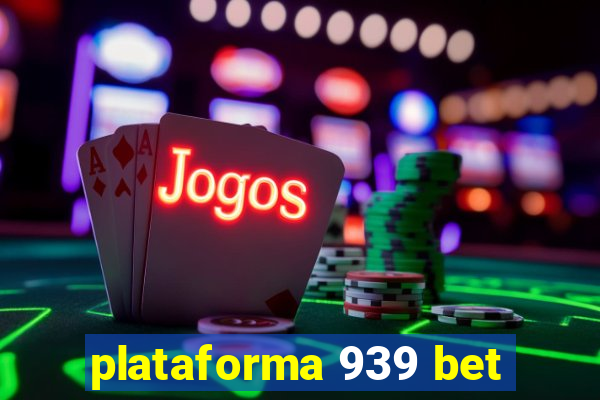 plataforma 939 bet